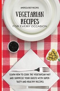 bokomslag Vegetarian Recipes for Every Occasion