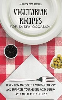 bokomslag Vegetarian Recipes for Every Occasion