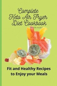 bokomslag Complete Keto Air Fryer Diet Cookbook