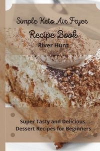 bokomslag Simple Keto Air Fryer Recipe Book