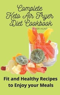 bokomslag Complete Keto Air Fryer Diet Cookbook