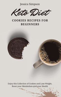 Jessica Simpson - Keto Diet Cookies Recipes for Beginners, Inbunden
