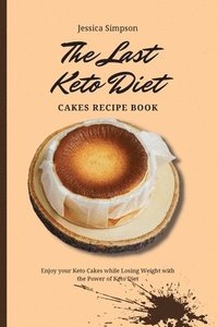 bokomslag The Last Keto Diet Cakes Recipe Book