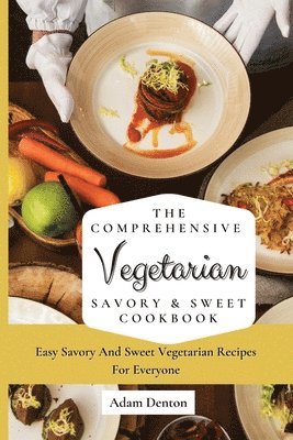 bokomslag Comprehensive Vegetarian Savory & Sweet Cookbook