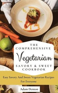 bokomslag Comprehensive Vegetarian Savory & Sweet Cookbook