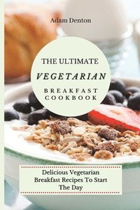 bokomslag Ultimate Vegetarian Breakfast Cookbook