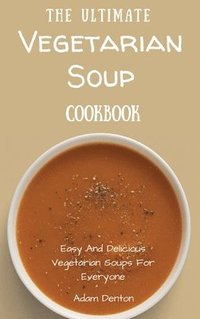 bokomslag Ultimate Vegetarian Soup Cookbook
