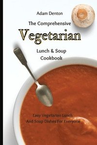 bokomslag Comprehensive Vegetarian Lunch & Soup Cookbook