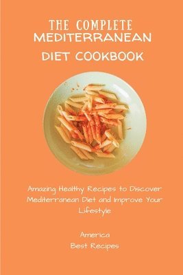 America Best Recipes - Complete Mediterranean Diet Cookbook, Häftad