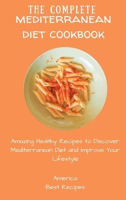 bokomslag The Complete Mediterranean Diet Cookbook