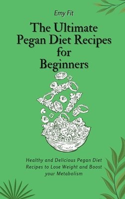 The Ultimate Pegan Diet Recipes for Beginners 1