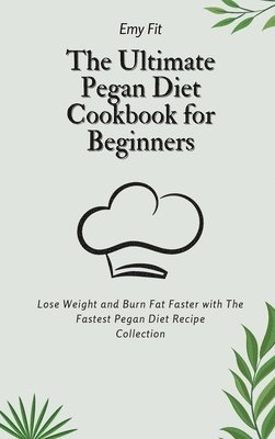 bokomslag The Ultimate Pegan Diet Cookbook for Beginners