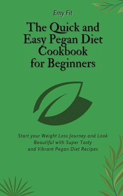 The Quick and Easy Pegan Diet Cookbook for Beginners 1