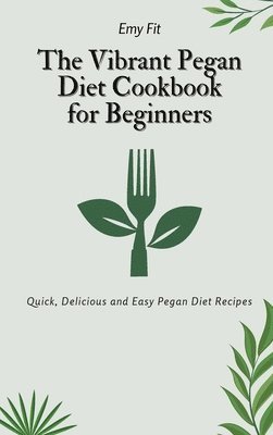 bokomslag The Vibrant Pegan Diet Cookbook for Beginners