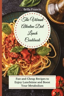 bokomslag Vibrant Alkaline Diet Lunch Cookbook