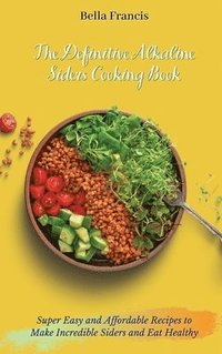 bokomslag The Definitive Alkaline Siders Cooking Book