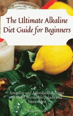 The Ultimate Alkaline Diet Guide for Beginners 1