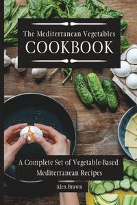 bokomslag The Mediterranean Vegetables Cookbook