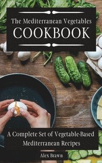 bokomslag The Mediterranean Vegetables Cookbook