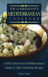 bokomslag The Comprehensive Mediterranean Cookbook