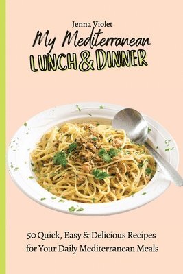 Jenna Violet - My Mediterranean Lunch & Dinner, Häftad