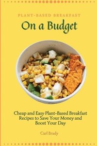 bokomslag Plant-Based Breakfast on a Budget