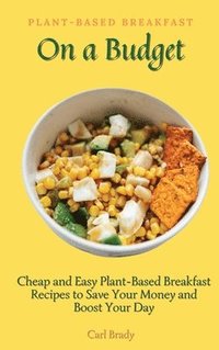 bokomslag Plant-Based Breakfast on a Budget