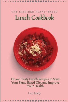 The Inspired Plant-Based Lunch Cookbook 1