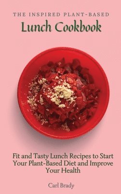 Inspired Plant-Based Lunch Cookbook