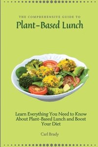 bokomslag The Comprehensive Guide to Plant-Based Lunch