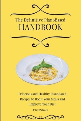 bokomslag The Definitive Plant-Based Handbook