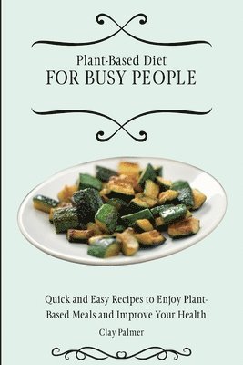 bokomslag Plant-Based Diet for Busy People