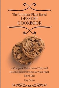 bokomslag Ultimate Plant-Based Dessert Cookbook