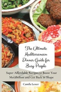 bokomslag Ultimate Mediterranean Dinner Guide for Busy People