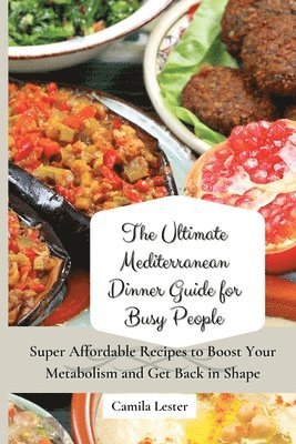 bokomslag Ultimate Mediterranean Dinner Guide for Busy People