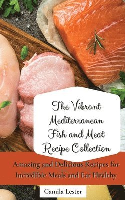 bokomslag Vibrant Mediterranean Fish and Meat Recipe Collection