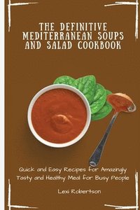 bokomslag Definitive Mediterranean Soups and Salad Cookbook