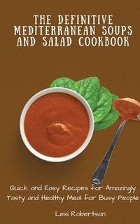 bokomslag Definitive Mediterranean Soups and Salad Cookbook