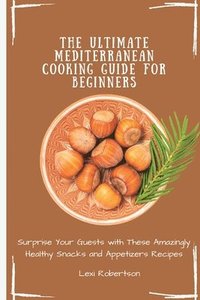 bokomslag Ultimate Mediterranean Cooking Guide for Beginners