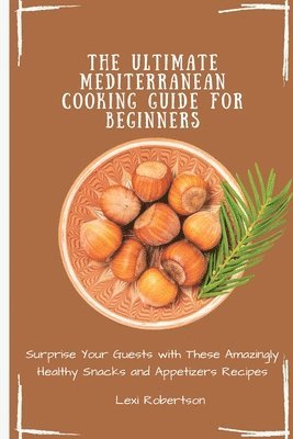 bokomslag Ultimate Mediterranean Cooking Guide for Beginners