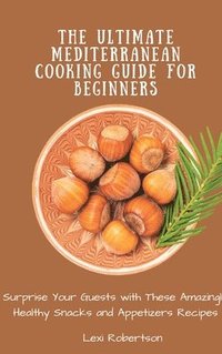 bokomslag Ultimate Mediterranean Cooking Guide for Beginners