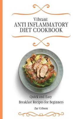 bokomslag Vibrant Anti Inflammatory Diet Cookbook