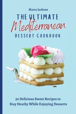 bokomslag Ultimate Mediterranean Dessert Cookbook