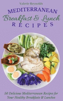 Valerie Reynolds - Mediterranean Breakfast & Lunch Recipes, Inbunden