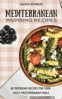 bokomslag Mediterranean Inspiring Recipes