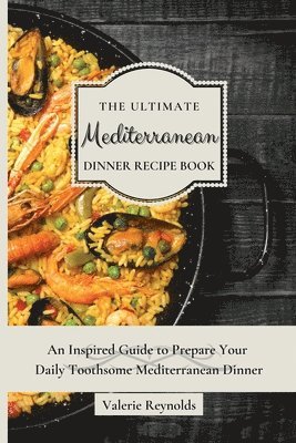 bokomslag The Ultimate Mediterranean Dinner Recipe Book