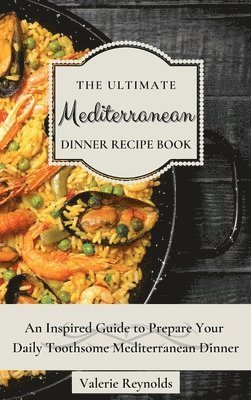 bokomslag The Ultimate Mediterranean Dinner Recipe Book