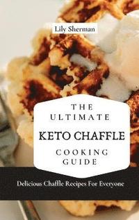 bokomslag The Ultimate KETO Chaffle Cooking Guide