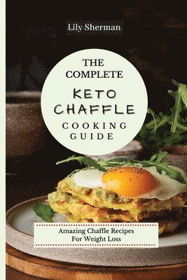 The Complete KETO Chaffle Cooking Guide 1