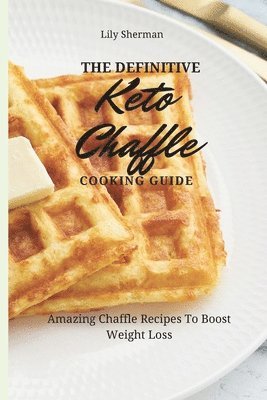 bokomslag Definitive KETO Chaffle Cooking Guide